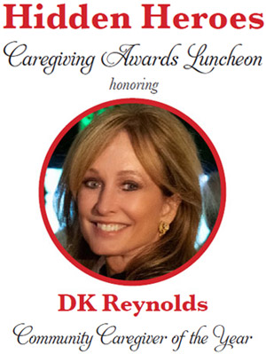 Hidden Heroes Caregiving Awards Luncheon honoring DK Reynolds, Community Caregiver of the Year