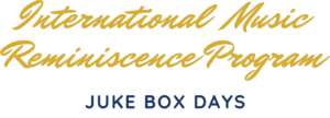 International-Music-Reminiscence-Program: Juke Box Days