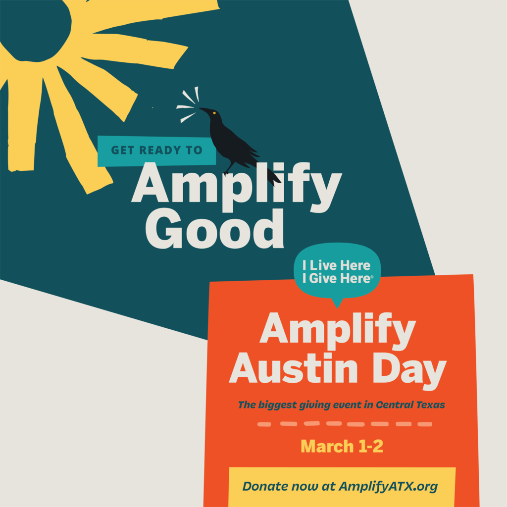 Amplify Austin Day, March 1-2. Donate now at AmplifyATX.org